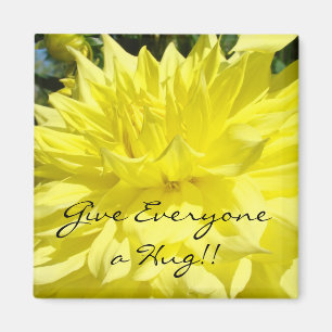 Give Everyone a Hug! magnet Yellow Dahlia Flower