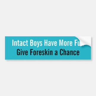Give Foreskin a Chance Bumper Sticker