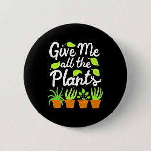 Give Gardener All The Plants 6 Cm Round Badge