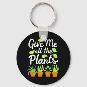 Give Gardener All The Plants Key Ring