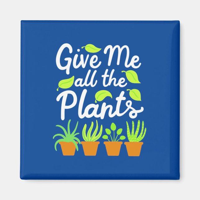 Give Gardener All The Plants Magnet (Front)