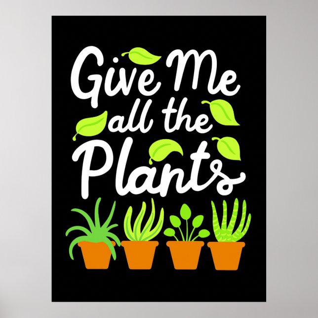 Give Gardener All The Plants Poster (Front)