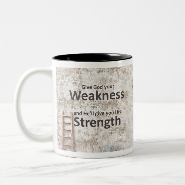 Give GOD your weakness He'll give you HIS strength Two-Tone Coffee Mug (Left)