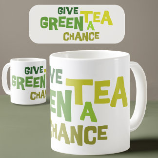 Give Green Tea a Chance Mug