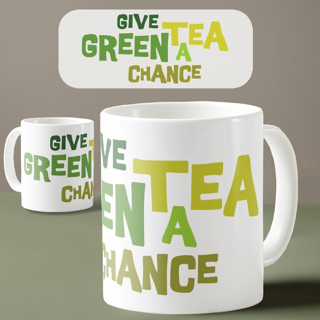 Give Green Tea a Chance Mug ("Elegance in Every Sip, Green Tea Bliss" 🍵)