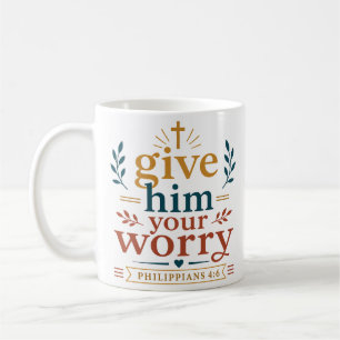 Give Him Your Worry Scripture Promise Quote Coffee Mug