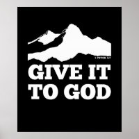 Give It to God – 1 Peter 5:7