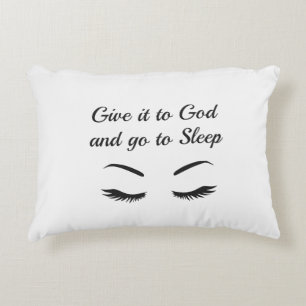 Give it to God and go to sleep Decorative Cushion