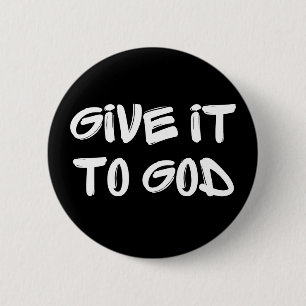 GIVE IT TO GOD BUTTON