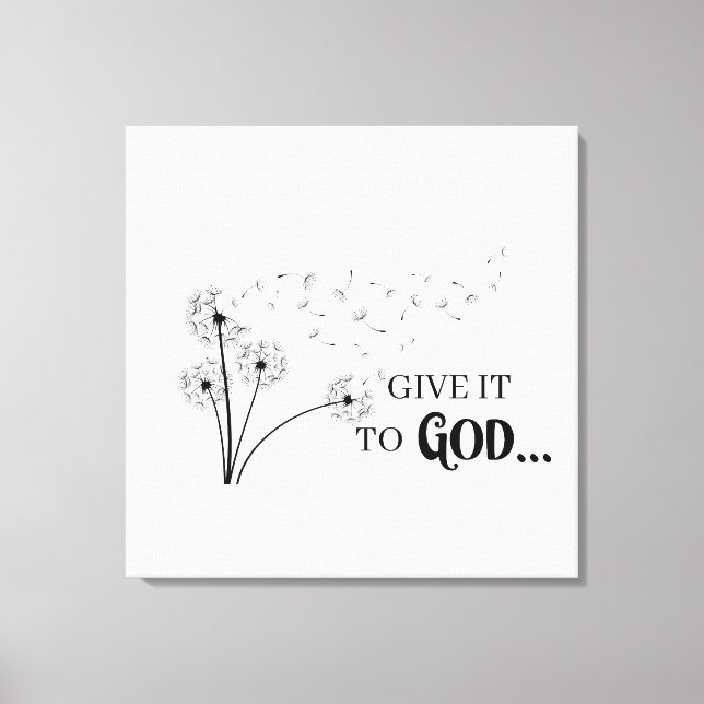 Give It To God Dandelion Canvas Print (Front)