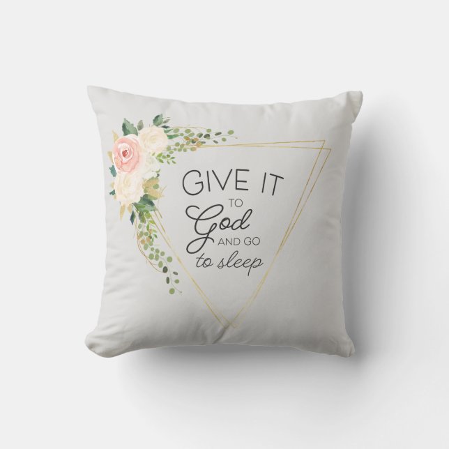 "Give it to god" Floral Christian/Bible  Throw Pil Cushion (Front)