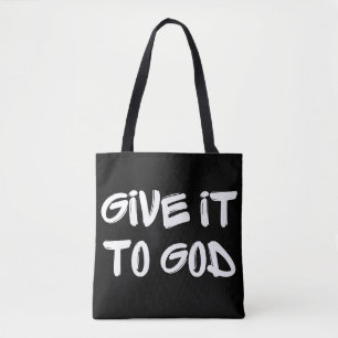 Give It To God Tote Bag