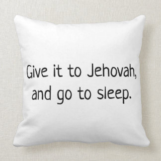 Give it to Jehovah and go to sleep Cushion