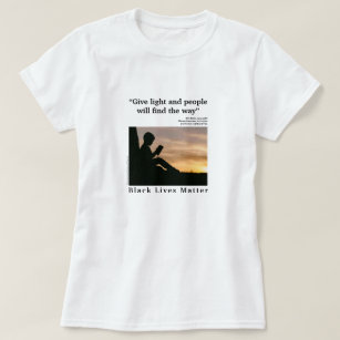Give Light, Ella Baker quote, white T-Shirt