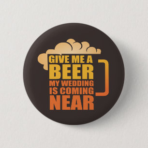 Give me a beer 6 cm round badge