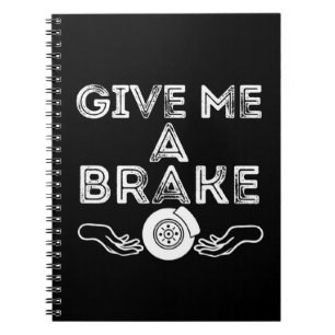 Give Me A Brake (Break) Silly Pun Joke Notebook