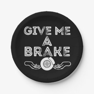Give Me A Brake (Break) Silly Pun Joke Paper Plate