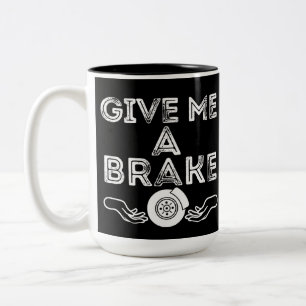 Give Me A Brake (Break) Silly Pun Joke Two-Tone Coffee Mug