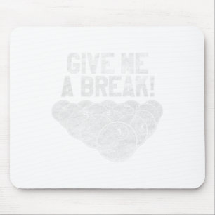 Give Me A Break Billiards - Awesome Pool Lover Gif Mouse Mat