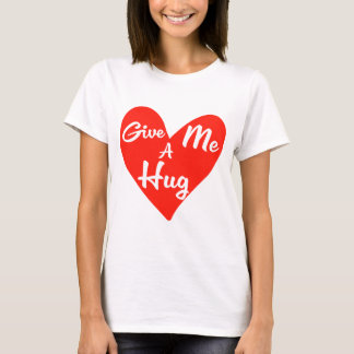 Give me a Hug T-Shirt