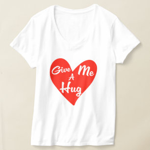 Give me a Hug T-Shirt