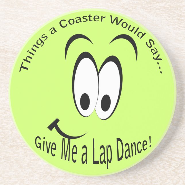 Give Me a Lap Dance Coaster (Front)