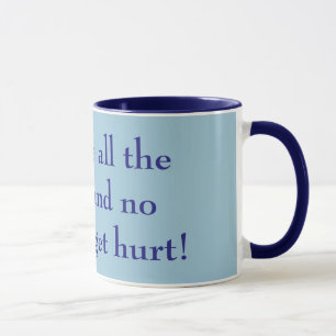 Give Me All the Coffee & No One Will Get Hurt Blue Mug