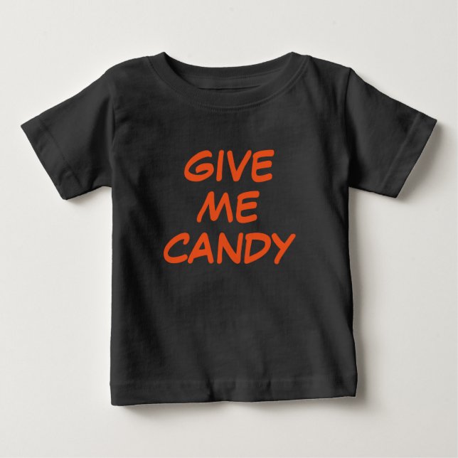 Give Me Candy Baby T-Shirt (Front)