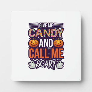 Give Me Candy Call Scary Halloween Ghost Pumpkin_1 Plaque