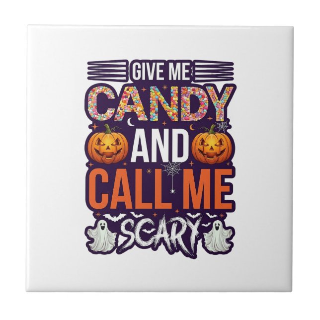 Give Me Candy Call Scary Halloween Ghost Pumpkin_1 Tile (Front)