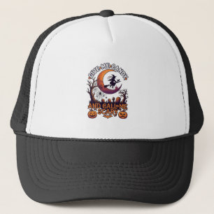 Give Me Candy Call Scary Witch Moon Pumpkins Trucker Hat