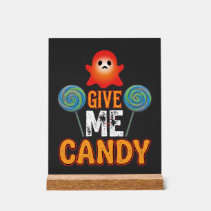 Give Me Candy Halloween Ghost_1 Acrylic Sign