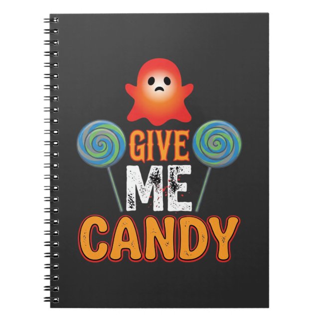 Give Me Candy Halloween Ghost_1 Notebook (Front)