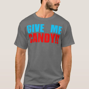 Give Me Candy Halloween Trick or Treat Sweet Tooth T-Shirt