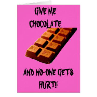 GIVE ME CHOCOLATE  !!
