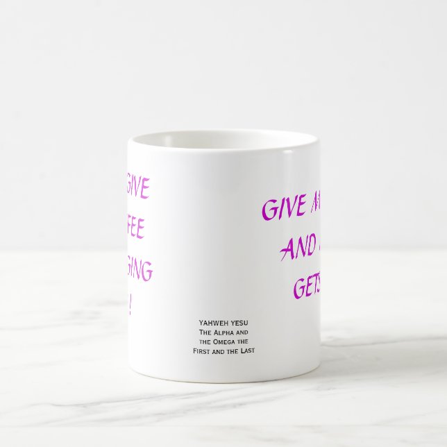GIVE ME COFFEE AND NO ONE GETS HURT, PLEASE GIV... COFFEE MUG (Center)