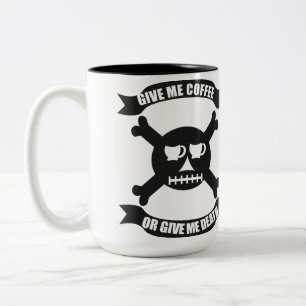 Give Me Coffee Or Give Me Death Mug