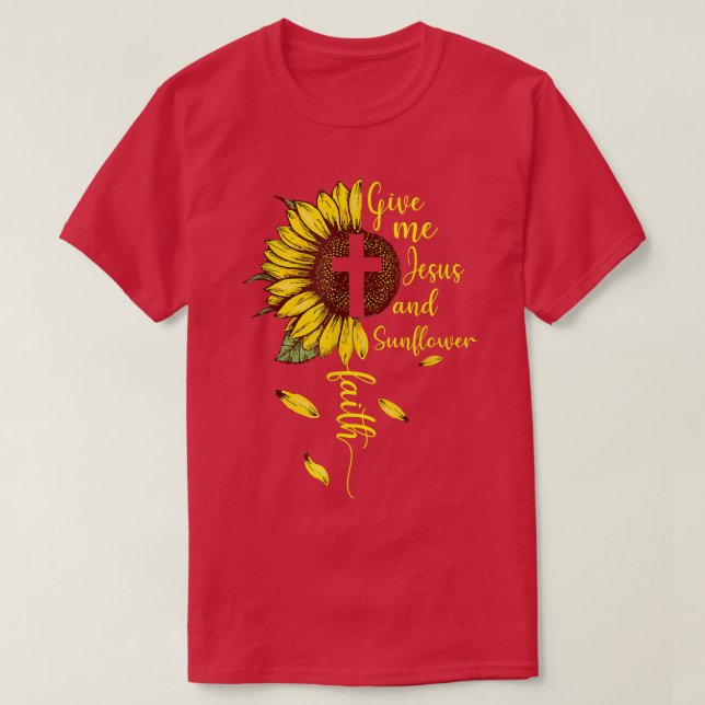 Give Me Jesus And Sunflowers Christian Faith Jesus T-Shirt (Design Front)