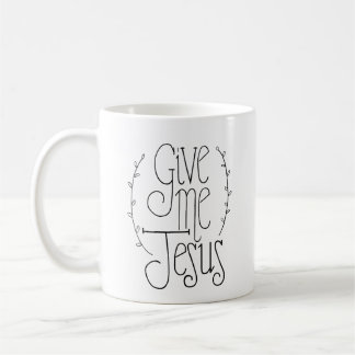 Give Me Jesus Coffee Mug