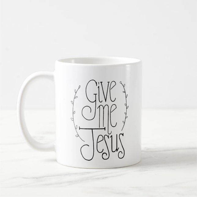 Give Me Jesus Coffee Mug (Left)