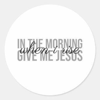 Give me jesus (thankful quotes to god) classic round sticker
