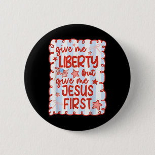 Give Me Liberty But Give Me Jesus First Christian 6 Cm Round Badge