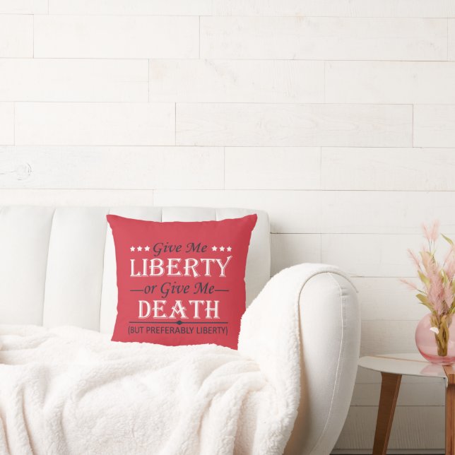 Give Me Liberty or Death 4th of July Cushion (Couch)