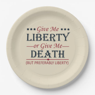 Give Me Liberty or Death 4th of July Paper Plate