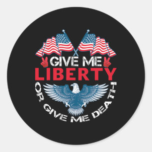 Give Me Liberty Or Give Me Death American Flag Bal Classic Round Sticker