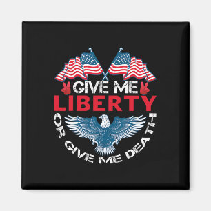 Give Me Liberty Or Give Me Death American Flag Byl Magnet