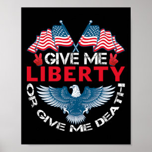 Give Me Liberty Or Give Me Death American Flag Byl Poster