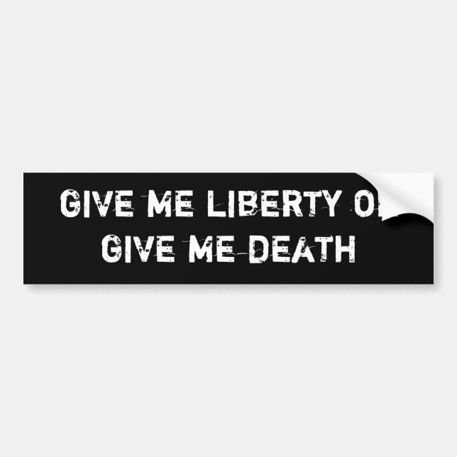 give me liberty or give me death bumper sticker (Front)
