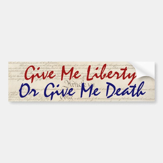 Give Me Liberty or Give Me Death Bumper Sticker (Front)