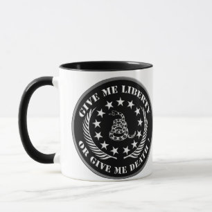 GIVE ME LIBERTY OR GIVE ME DEATH ! MUG